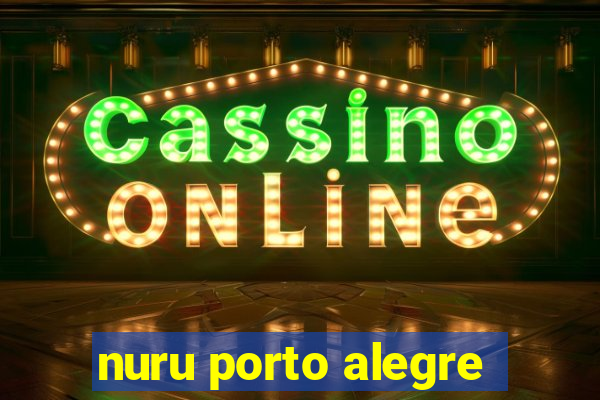 nuru porto alegre